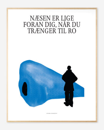 Plakat Når Du Trænger Til Ro  Er Næsen  A3